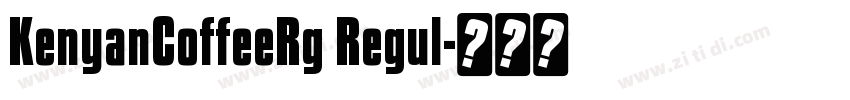 KenyanCoffeeRg Regul字体转换